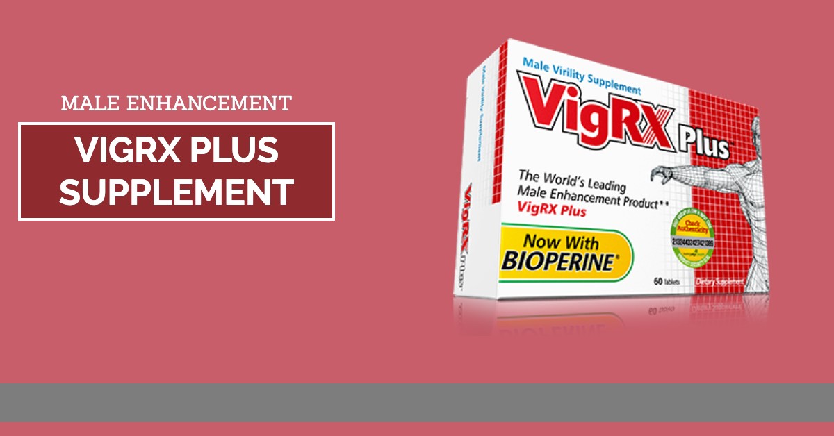 VigRX Plus – Best Male Enhancement Pills